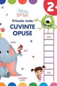 Disney Bebe. Primele mele cuvinte opuse