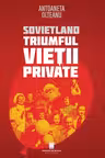 Sovietland. Triumful vietii private