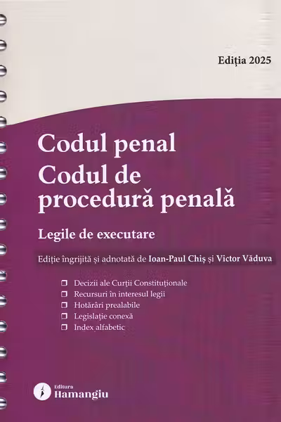 Codul penal. Codul de procedură penală Act. 6 octombrie 2025 Ed. Spiralată