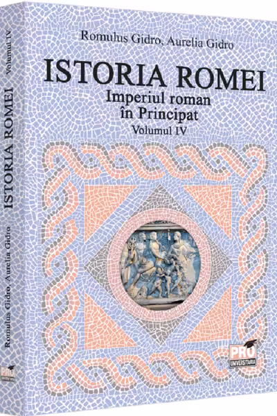 Istoria Romei. Imperiul roman in Principat. Volumul IV