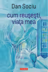 Cum resusesti viata mea