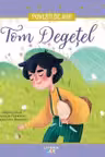 Povesti de Aur. TOM DEGETEL.