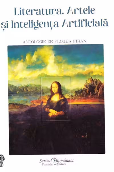 Literatura, Artele și Inteligența Artificială. Antologie de Florea Firan