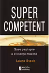 Supercompetent. Sase pasi spre o eficienta maxima