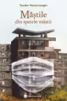 Mastile din spatele mastii