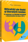 Dificultati ale limbii si literaturii romane la examenul de Evaluare Nationala a absolventilor de clasa a VIII-a
