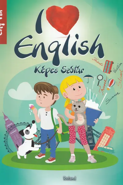 I Love English. Kepeș Szotar. Eng-Hu