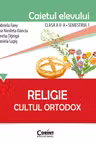 Caietul elevului pentru religie. Cultul ortodox. Clasa 2-a Semestrul 1