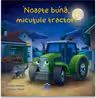 Noapte buna, micutule tractor!