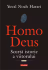 Homo Deus Scurta istorie a viitorului