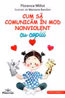 Cum sa comunicam in mod nonviolent cu copiii