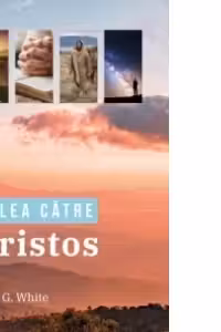Calea catre Hristos. Editia color 2021 - Ellen G. White