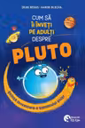 Cum sa ii inveti pe adulti despre Pluto
