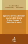 Organizarea controlului administrativ guvernamental in Romania, Uniunea Europeana si Statele Unite ale Americii