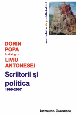 Scriitorii Și Politica 1990-2007