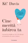 Cine merită iubirea ta