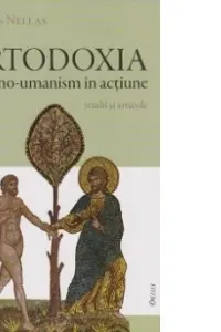 Ortodoxia - Divino-umanism în acțiune