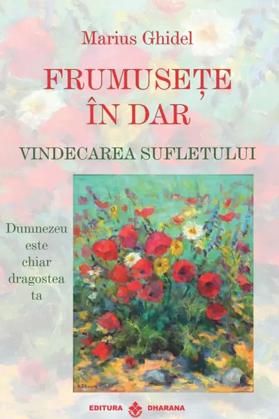Frumusete in dar. Vindecarea sufletului