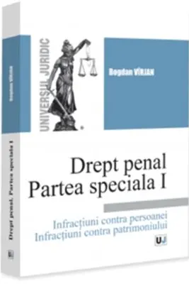 Drept penal. Partea specială 1. Infractiuni contra persoanei. Infractiuni contra patrimoniului