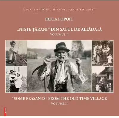 „Niste tarani” din satul de altadata. volumul 2. “Some peasants” from the old time village. volume 2