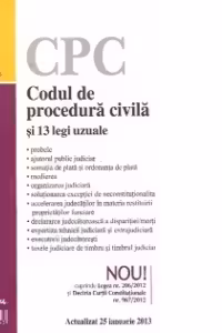 Codul de procedura civila si 13 legi uzuale - actualizat 25 ianuarie 2013