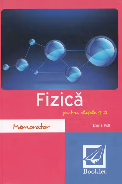 Memorator de fizică. Clasele 9-12