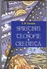 Spiritism. Teosofie. Credinta