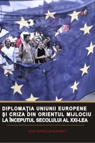 Diplomația Uniunii Europene și criza din Orientul Mijlociu la începutul sec. XXI