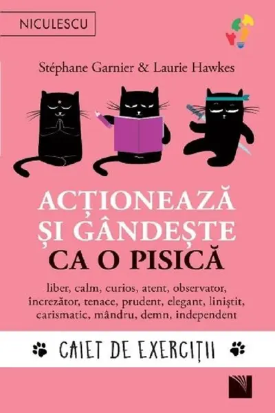 Actioneaza si gandeste ca o pisica. Caiet de exercitii