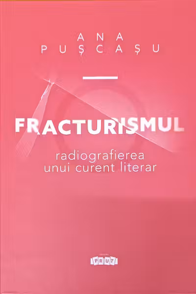 Fracturis radiografierea unui curent literar
