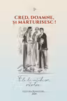 Cred, Doamne, si marturisesc!