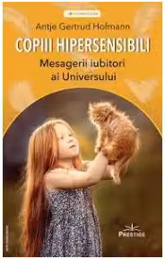 Copiii hipersensibili - Mesagerii iubitori ai universului