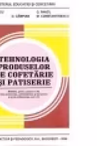Tehnologia produselor de cofetarie si patiserie X-XII