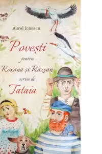 Povesti pentru Roxana si Razvan scrise de Tataia