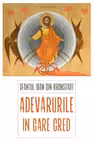 Adevarurile in care cred Ed.3 - Sfantul Ioan de Kronstadt