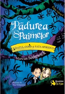 Padurea spaimelor. Baiatul-Corb si Fata-Spiridus. Editie bilingva (romana-engleza)