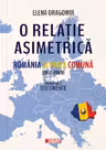 O relație asimetrică. România și Piața Comună (1957-1989) Vol.2