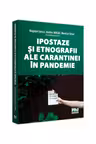 Ipostaze si etnografii ale carantinei in pandemie