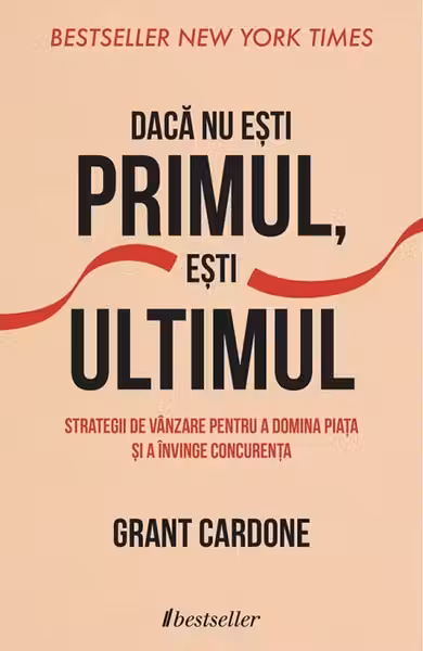 Daca nu esti primul esti ultimul