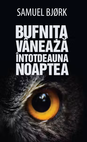 Bufnița vânează întotdeauna noaptea