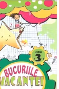 Bucuriile vacantei. Clasa a III-a (editie 2015)