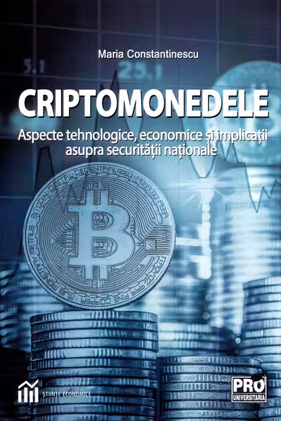 Criptomonedele. Aspecte tehnologice, economice si implicatii asupra securitatii nationale