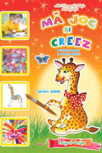 Ma joc si creez. 4-5 ani