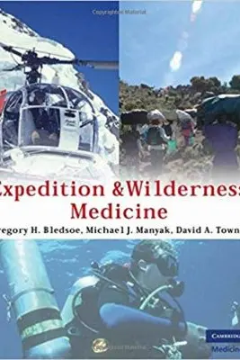 Expedition and Wilderness Medicine - Gregory H. Bledsoe, Michael J. Manyak, David A. Townes
