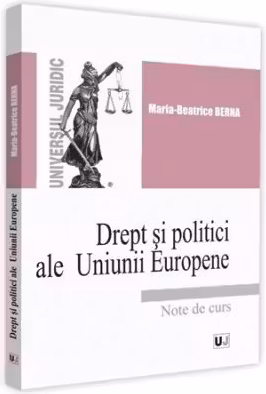 Drept si politici ale Uniunii Europene. Note de curs