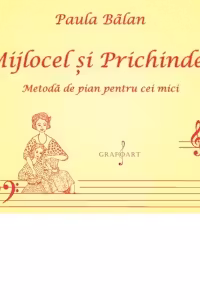Mijlocel si Prichindel. Metoda de pian pentru cei mici