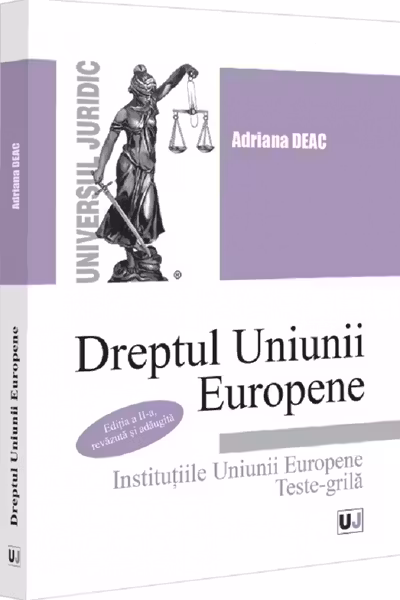 Dreptul Uniunii Europene. Instituțiile Uniunii Europene. Teste-grilă