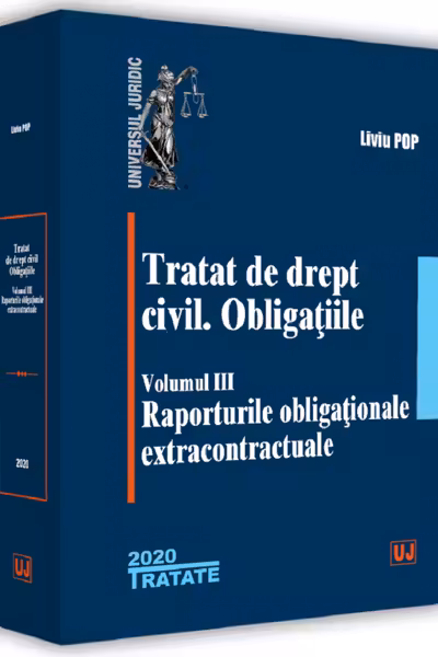 Tratat de drept civil. Obligațiile. Vol.3: Raporturile obligaționale extracontractuale