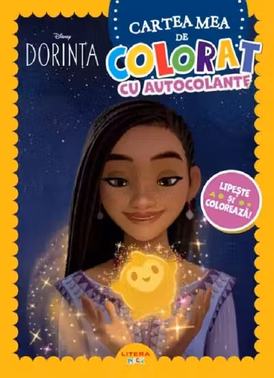 Disney Dorinta. Cartea mea de colorat cu autocolante. Lipeste si coloreaza!