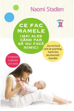 Ce fac mamele mai ales cand par sa nu faca nimic